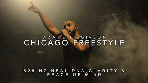 Drake - Chicago Freestyle (Ft. Giveon) [528 Hz Heal DNA, Clarity & Peace of Mind]