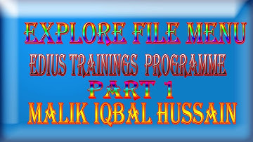 How to explore file menu part 1 EDIUS TRAININGS PROGRAMME |URDU|