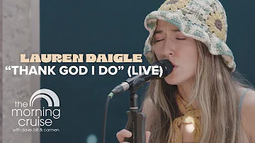 Lauren Daigle "Thank God I Do" (Live) | The Morning Cruise