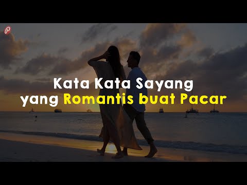 Kata Kata Sayang yang Romantis buat Pacar