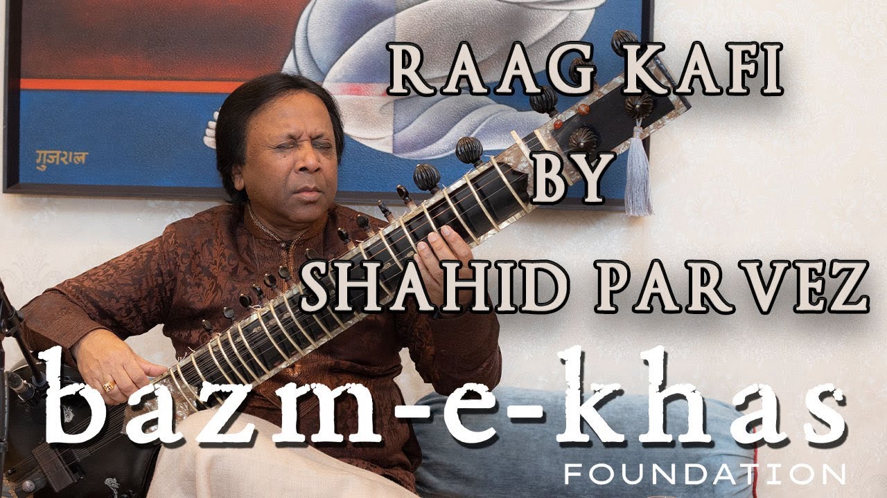 Raag kafi  Ustad Shahid Parvez   Rafiuddin sabri Tabla  Bazm e khas