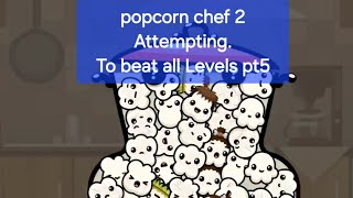 Popcorn chef 2 Attempting to beat all Levels pt5. screenshot 5