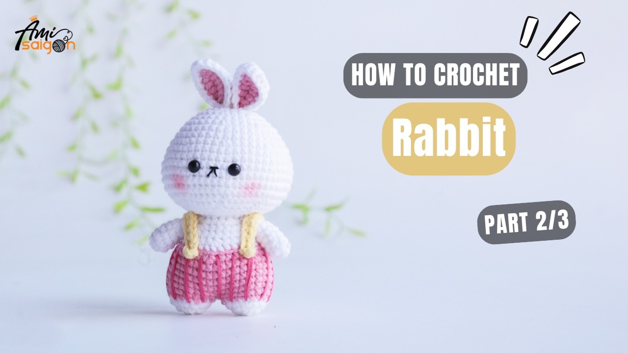 #1063 | Rabbit in Outfit Amigurumi (2/3) | How to Crochet Animal Amigurumi | @AmiSaigon