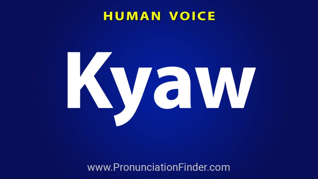 How To Pronounce Kyaw - YouTube