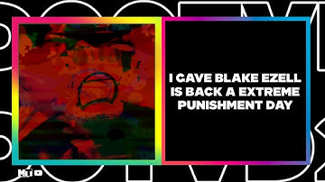 I Gave Blake Ezell Is Back A Extreme Punishment Day