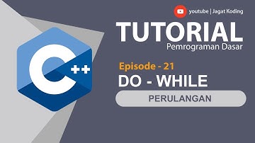 C++ 21 | Looping - Do While | Tutorial C++ Bahasa Indonesia