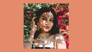 Vidya Vox  - Love Me Like You Do | Hosanna audio edit