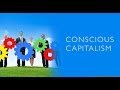 What is Conscious Capitalism?