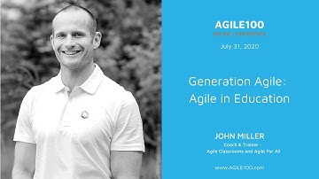 John Miller at Agile100: "Generation Agile: Agile in Education"