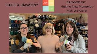 Project Catch Up, Making New Memories with Old Gold - Ep 197 Fleece and Harmony Woolcast