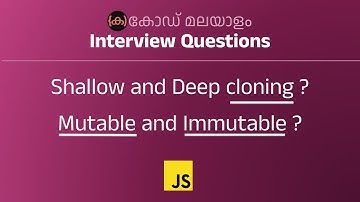 What is Shallow Deep Cloning | Mutable and Immutable | JS Interview Question | Code Malayalam