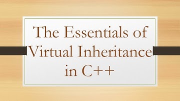 The Essentials of Virtual Inheritance in C++