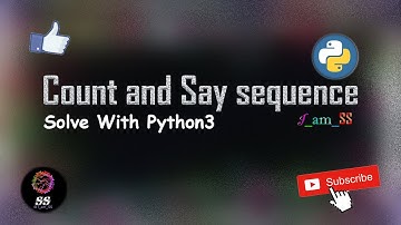 Count & Say  / Look & Say Sequence  code with python 3  Interview coding question Basic Coding