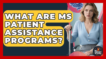 What Are MS Patient Assistance Programs? - MS Support Network