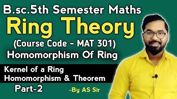 B.sc.5th Semester Maths | Ring Theory | Kernel of a Ring Homomorphism | ddu gkp | Part-2 | By AS Sir