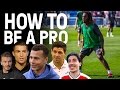 The World's Greatest Players Reveal How To Be A Pro