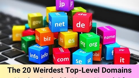 The 20 Weirdest Top-Level Domain Extensions You