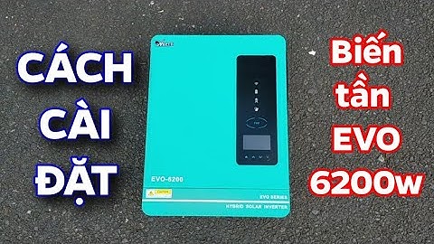 Cách cài đặt các thông số cho biến tần EVO 6200w