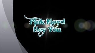 Pink Floyd-Hey You (with lyrics)