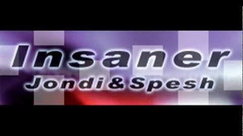 Jondi & Spesh - Insaner (HQ)