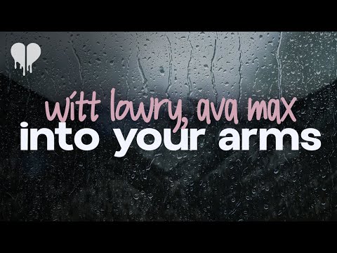 Ava Max, Witt Lowry - Into Your Arms Lyrics