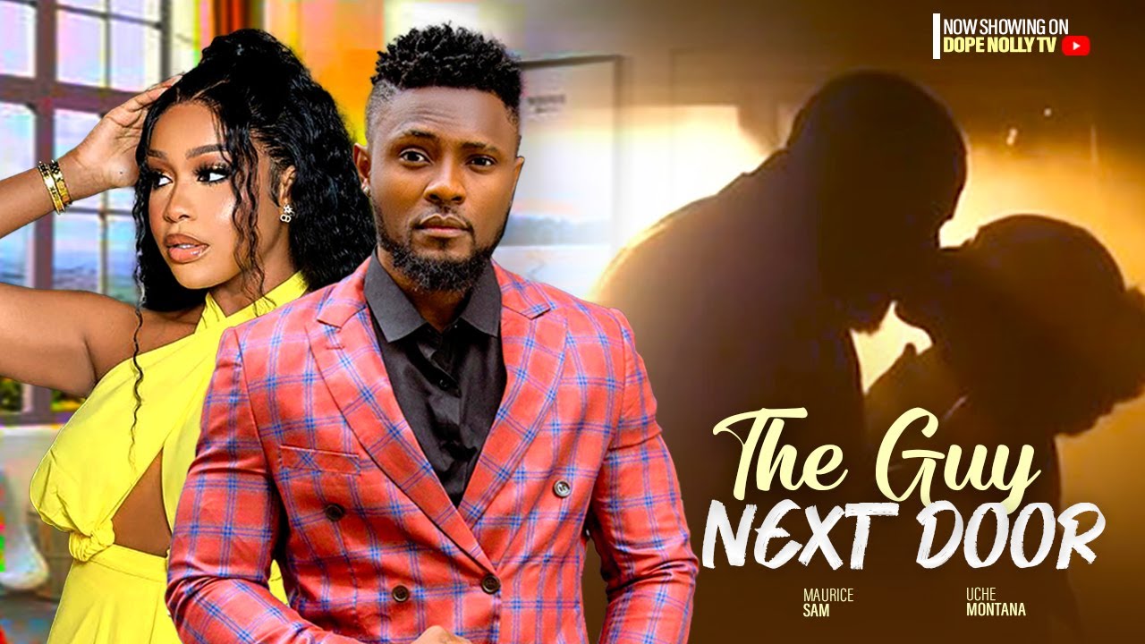 THE GUY NEXT DOOR STARRING UCHE MONTANAANTHONY MONJARO UCHE MONTANA  2023 MOVIES