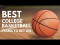 Best College Basketball Teams to Bet On Against the Spread ...