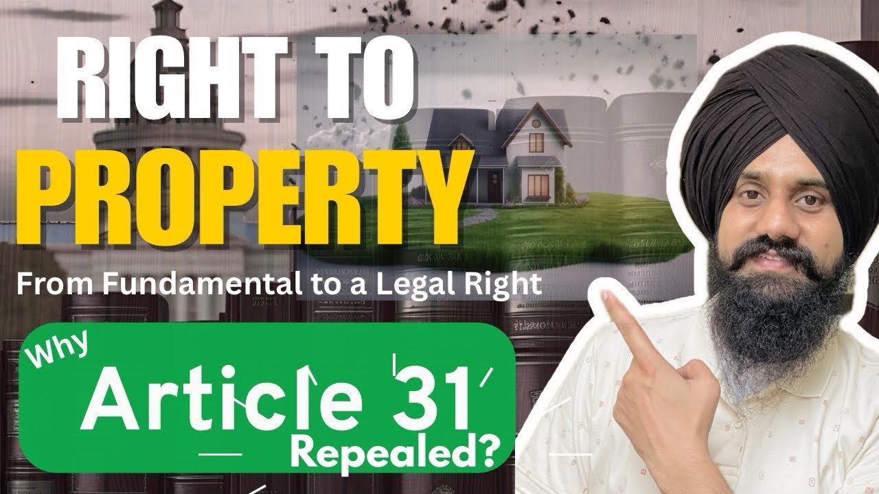 Right to Property: From Fundamental Right to Article 300A | Article 31 Repealed Explained 🔥