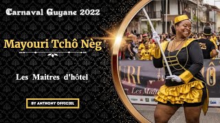 Carnaval Guyane 2022 - MAYOURI TCHÔ NÈG | LES MAITRES D'HOTEL | (4K60fps) // By AnthOny Officiel