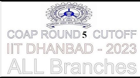 iit dhanbad coap round 5 cutoffs || coap2023 || gate 2023