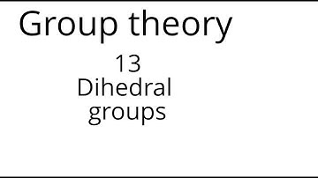 Group theory 13: Dihedral groups