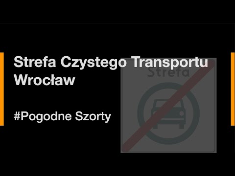 Strefa  "Czystego" Transportu - Wrocław | Pogodne Szorty