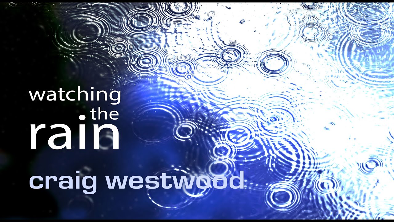 Watching the Rain | Craig Westwood | Official Music Video