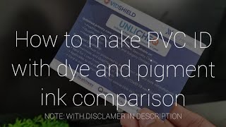 How to make PVC ID with dye and pigment ink comparison | Tagalog