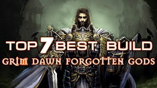 Grim Dawn TOP7 BUILDS in Forgotten Gods: Conjurer, Mage Hunter, Elementalist, Infiltrator, Warlord