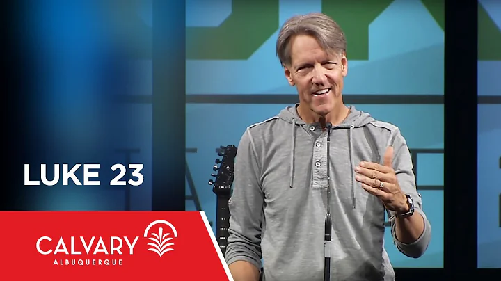 Luke 23 - Skip Heitzig