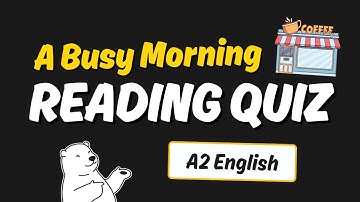 A2 English Reading Comprehension Quiz with Answers | My Busy Morning