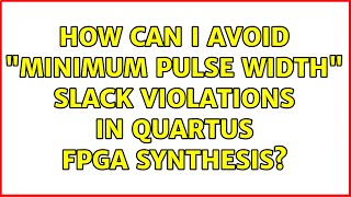 How can I avoid Minimum Pulse Width slack violations in Quartus FPGA synthesis