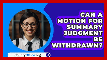 Can A Motion For Summary Judgment Be Withdrawn? - CountyOffice.org