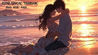 Istri Nakal Terbaik Bab 406 - 445