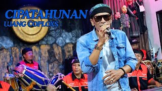 CIPATAHUNAN ll UJANG COPLOXS X GALACANG GROUP