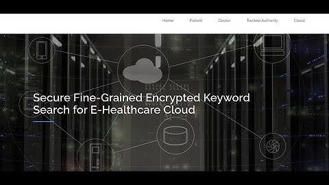 Secure Fine-Grained Encrypted Keyword Search for E-Healthcare Cloud | Java Final Year IEEE Project