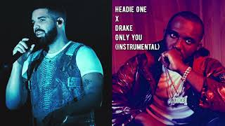 Headie One x Drake - Only You (Instrumental)