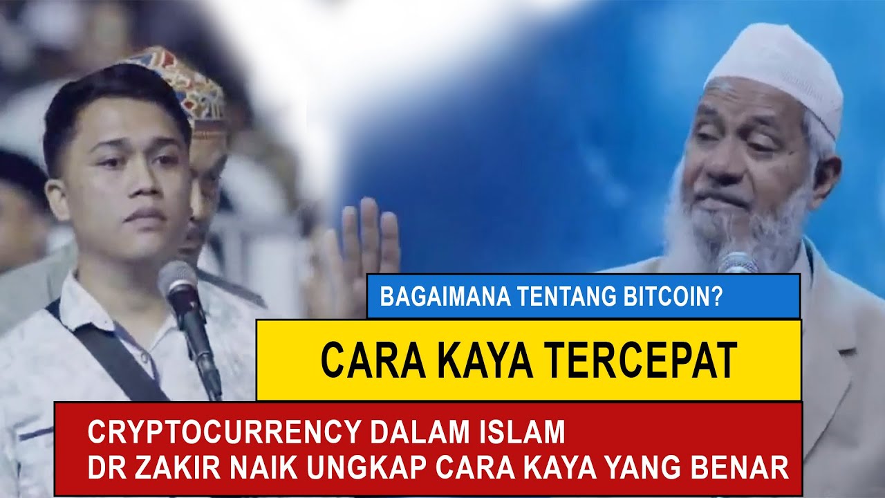 HUKUM BITCOIN & CRYPTOCURRENCY DALAM ISLAM  Dr Zakir Naik Ungkap Cara Kaya yang Benar