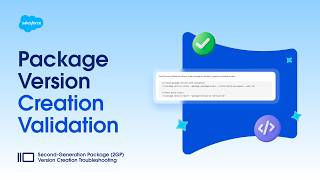 Package Version Creation Validation | Second-Generation Package (2GP) Troubleshooting