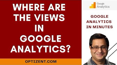 What Happened to Views in Google Analytics? Where are they?