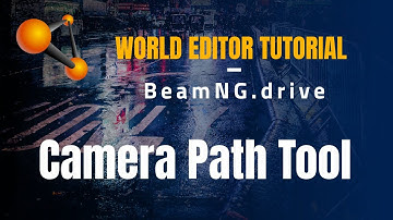BeamNG Drive: Moving Camera Tutorial - Using the Camera Path Editor Tool