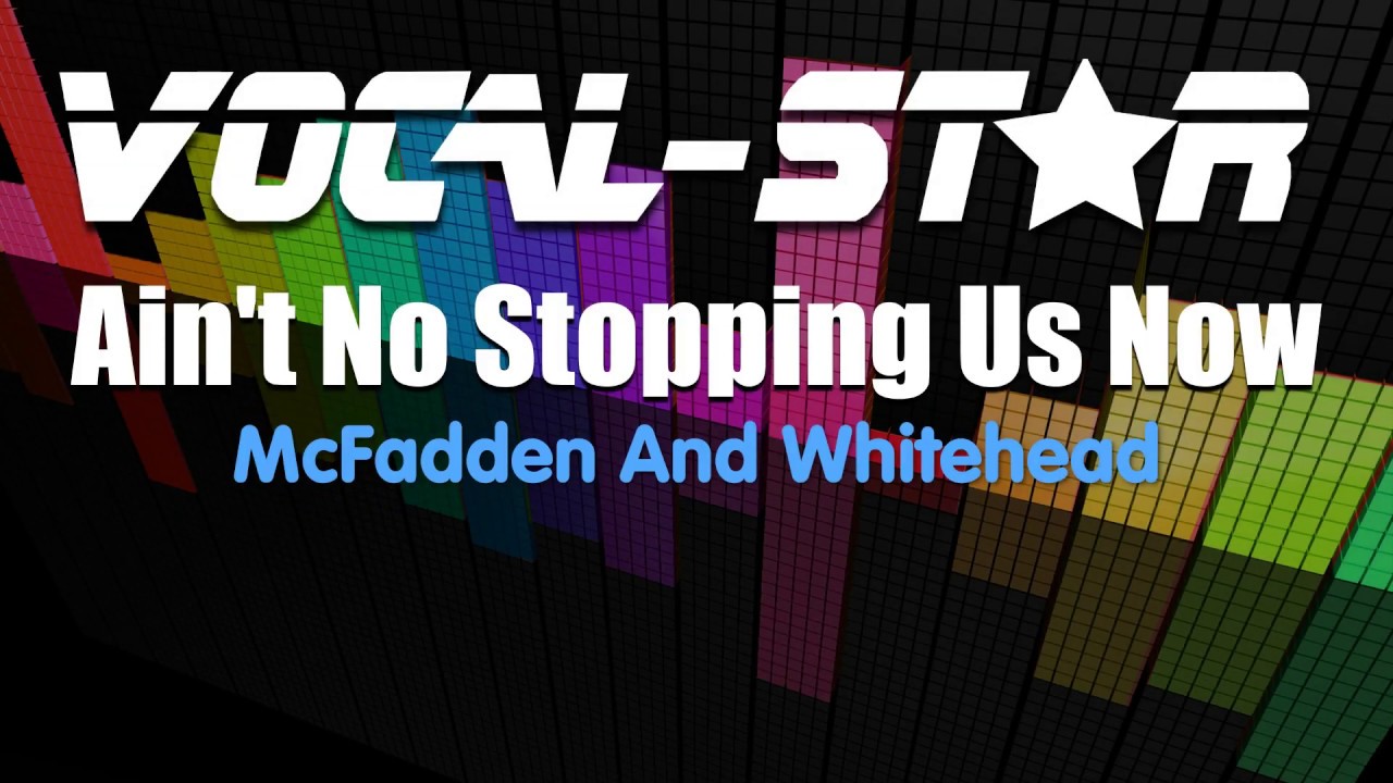 Mcfadden And Whitehead Ain't No Stopping Us Now (Karaoke Version