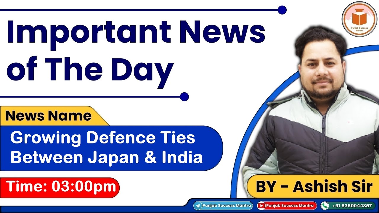 IAS/PCS Current Affair Issue | Growing Defence Ties Between Japan & India | PCS Exam