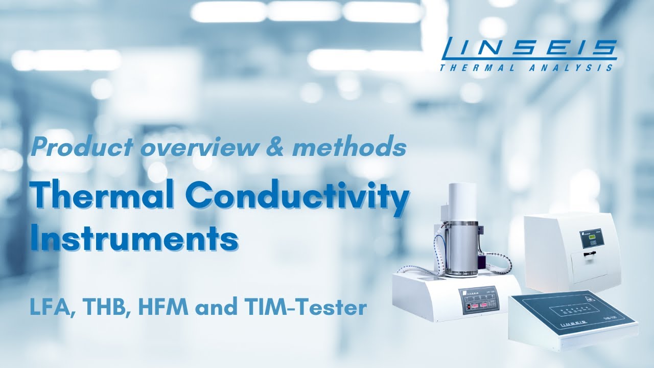 LINSEIS Thermal Conductivity Analyzer Overview of Instruments and